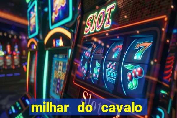 milhar do cavalo que mais sai